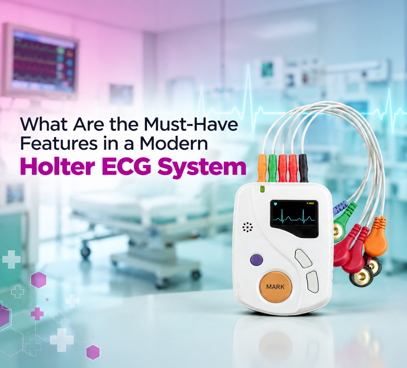What Are the Must-Have Features in a Modern Holter ECG System